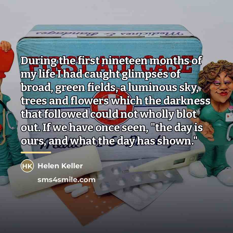 “During the first nineteen months of my life I had…” quote by Helen Keller