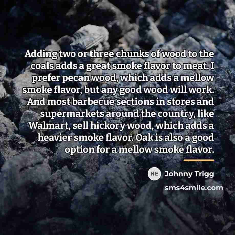“Adding two or three chunks of wood to the coals…” quote by Johnny Trigg