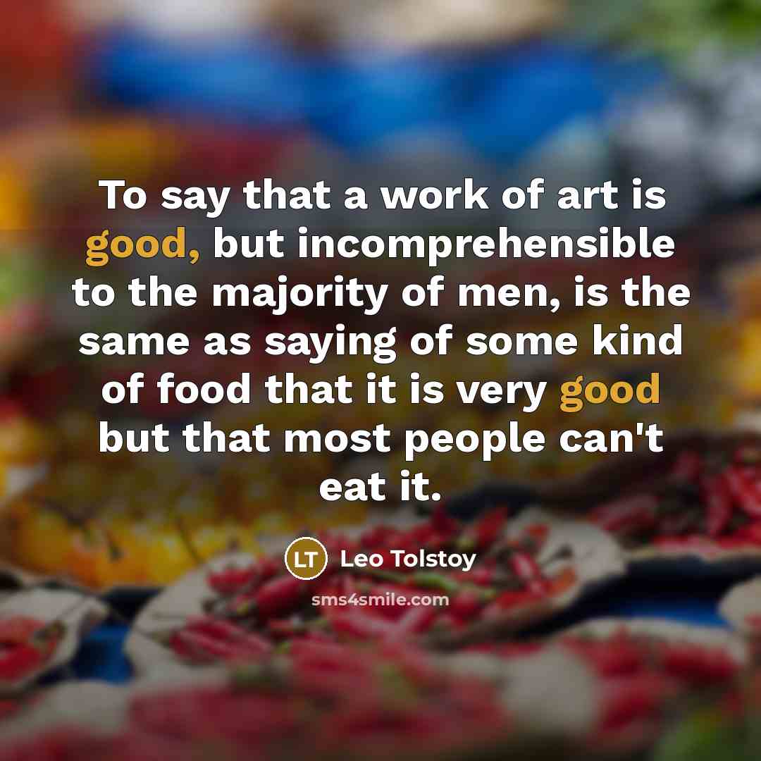 “To say that a work of art is good, but…” quote by Leo Tolstoy