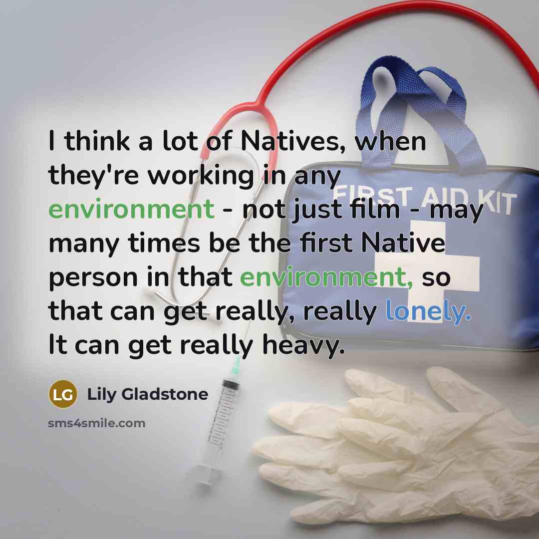 “I think a lot of Natives, when they're working in…” quote by Lily Gladstone