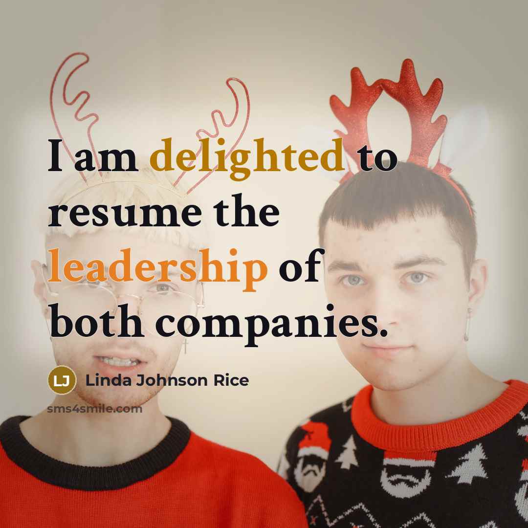 “I am delighted to resume the leadership of both companies.…” quote by Linda Johnson Rice