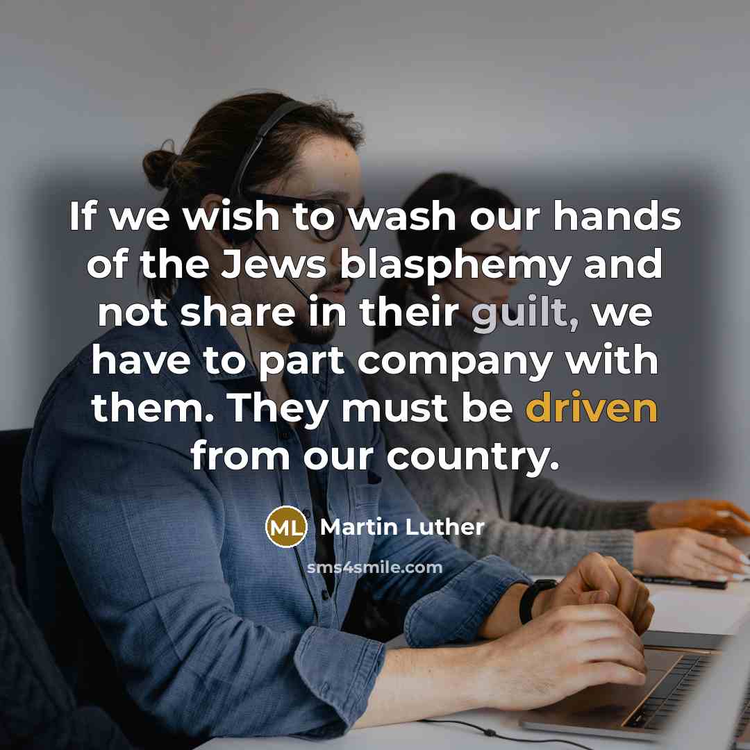 “If we wish to wash our hands of the Jews…” quote by Martin Luther