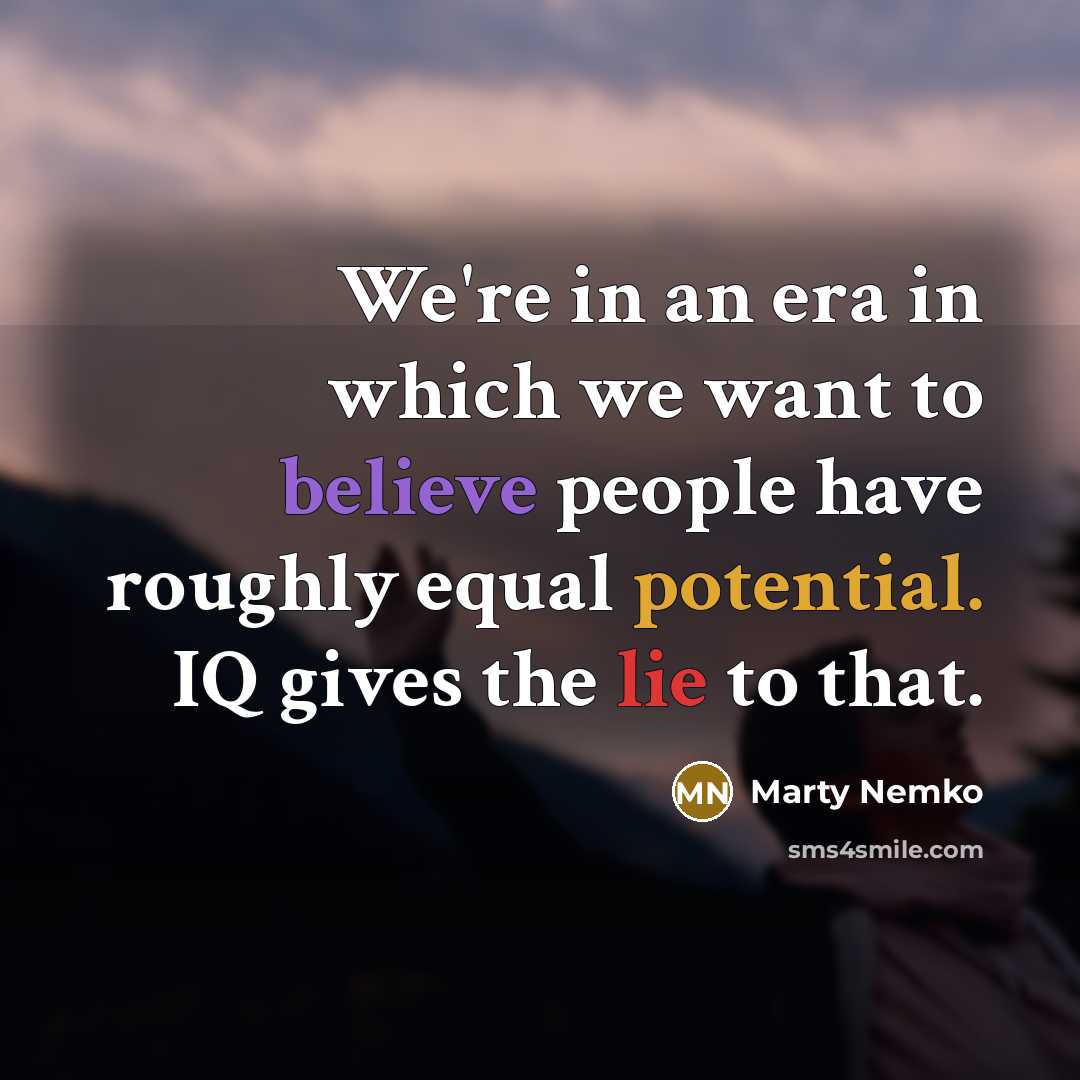 “We're in an era in which we want to believe…” quote by Marty Nemko