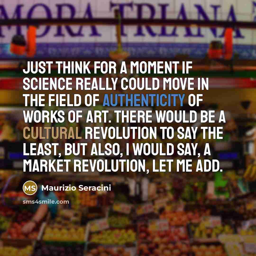 “Just think for a moment if science really could move…” quote by Maurizio Seracini