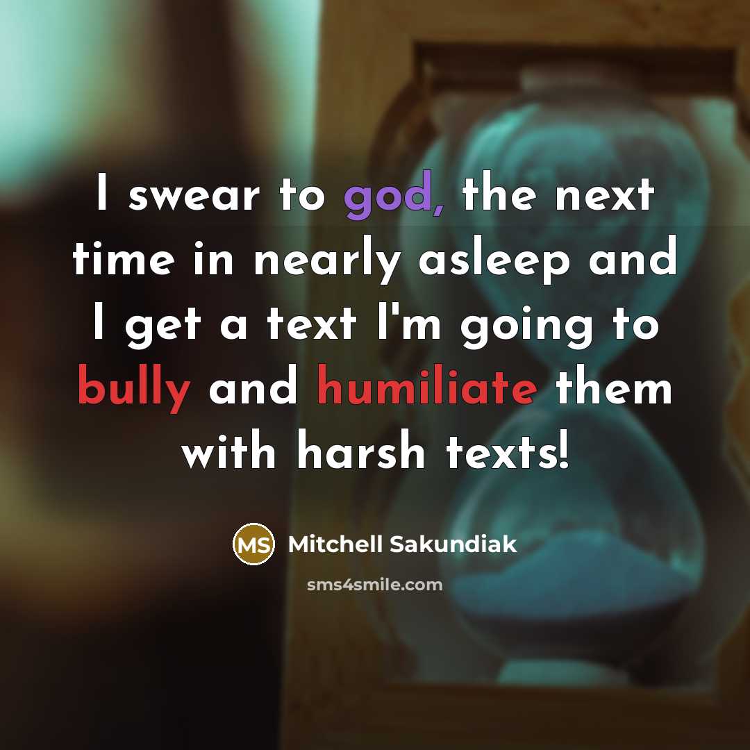 “I swear to god, the next time in nearly asleep…” quote by Mitchell Sakundiak