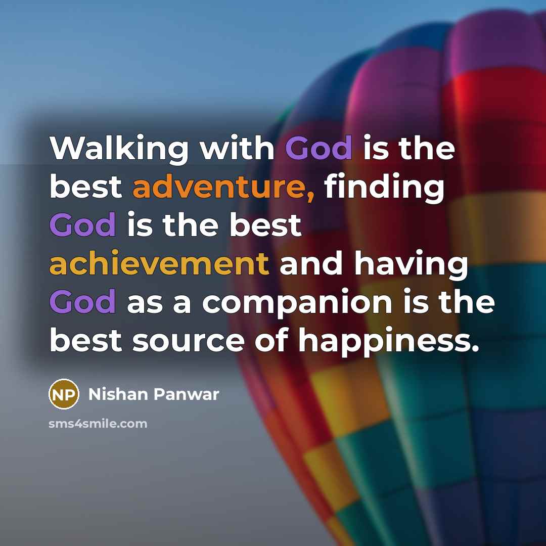 “Walking with God is the best adventure, finding God is…” quote by Nishan Panwar