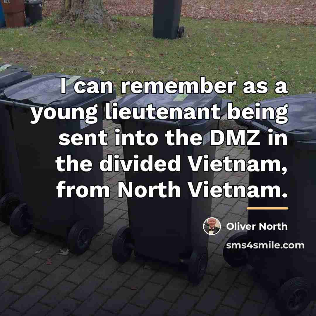 “I can remember as a young lieutenant being sent into…” quote by Oliver North