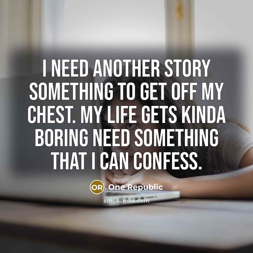 “I need another story something to get off my chest.…” quote by One Republic