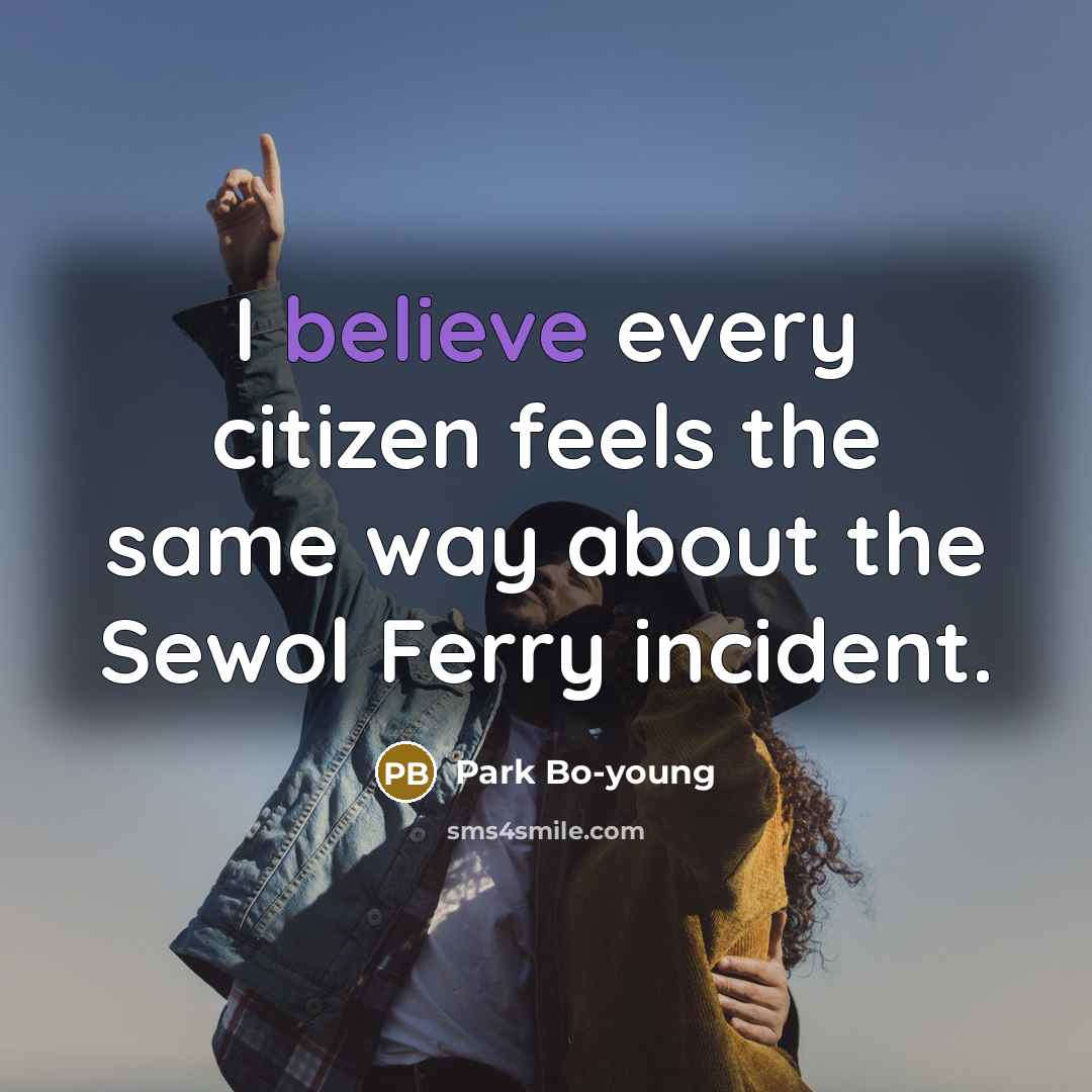 “I believe every citizen feels the same way about the…” quote by Park Bo-young