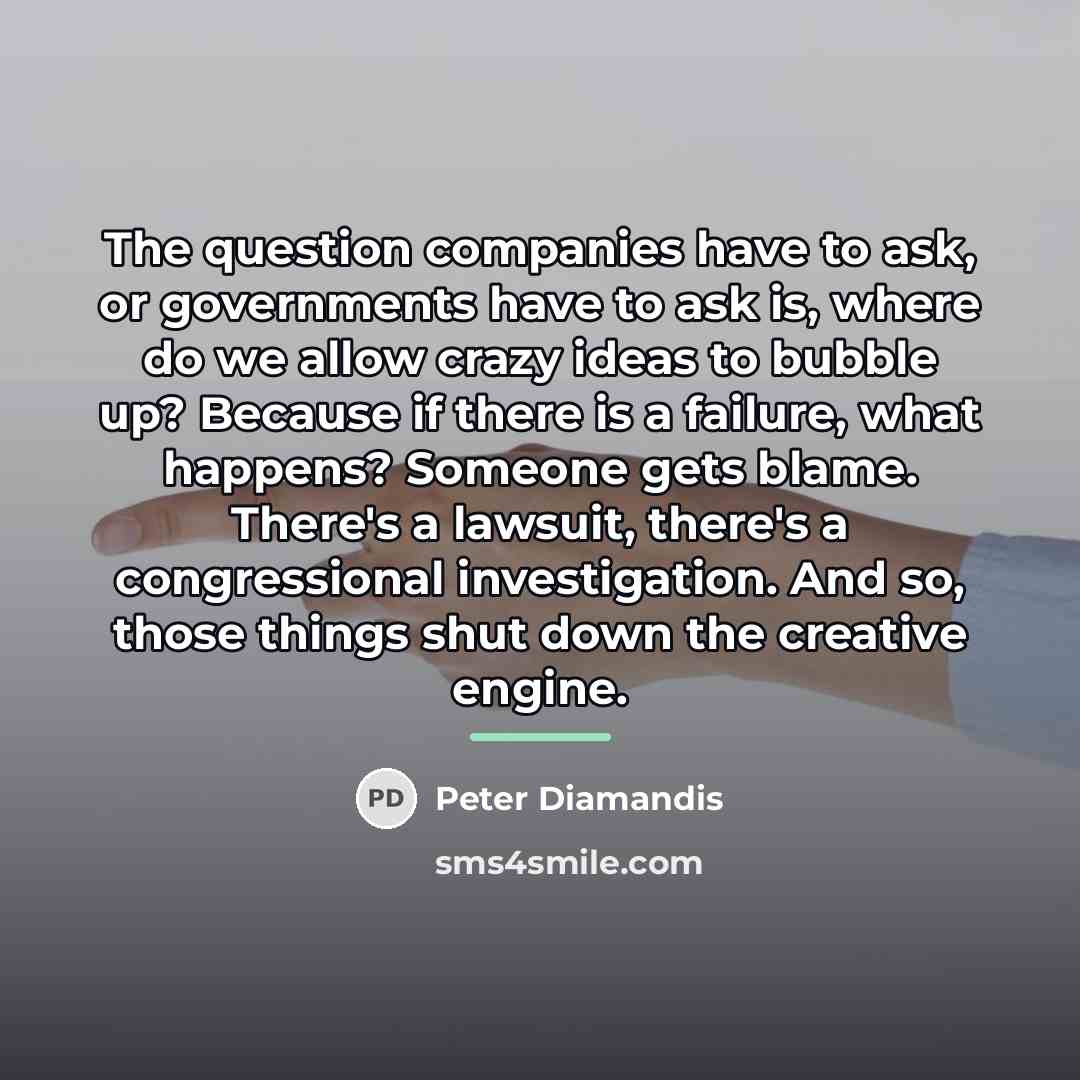 “The question companies have to ask, or governments have to…” quote by Peter Diamandis