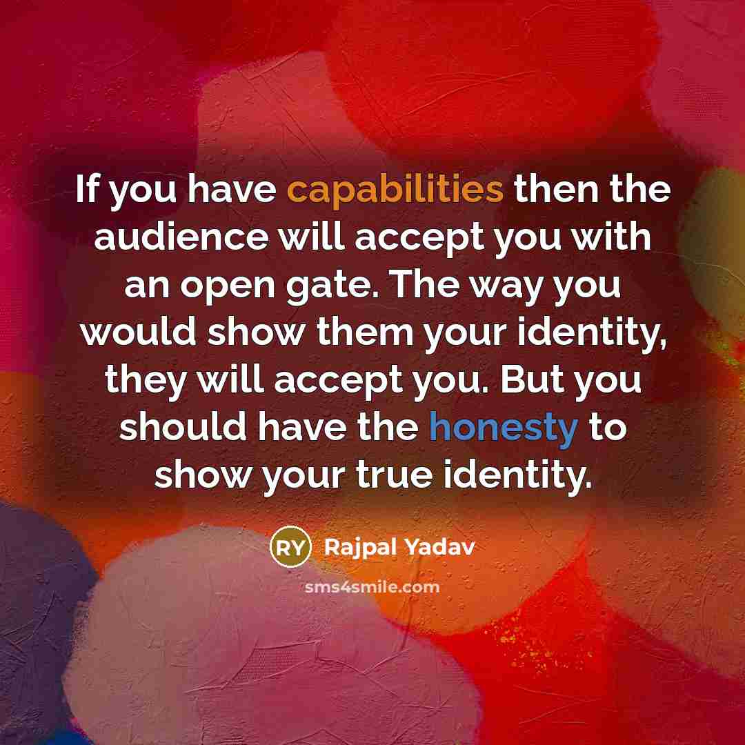 “If you have capabilities then the audience will accept you…” quote by Rajpal Yadav