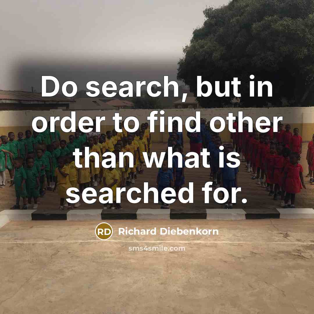 “Do search, but in order to find other than what…” quote by Richard Diebenkorn