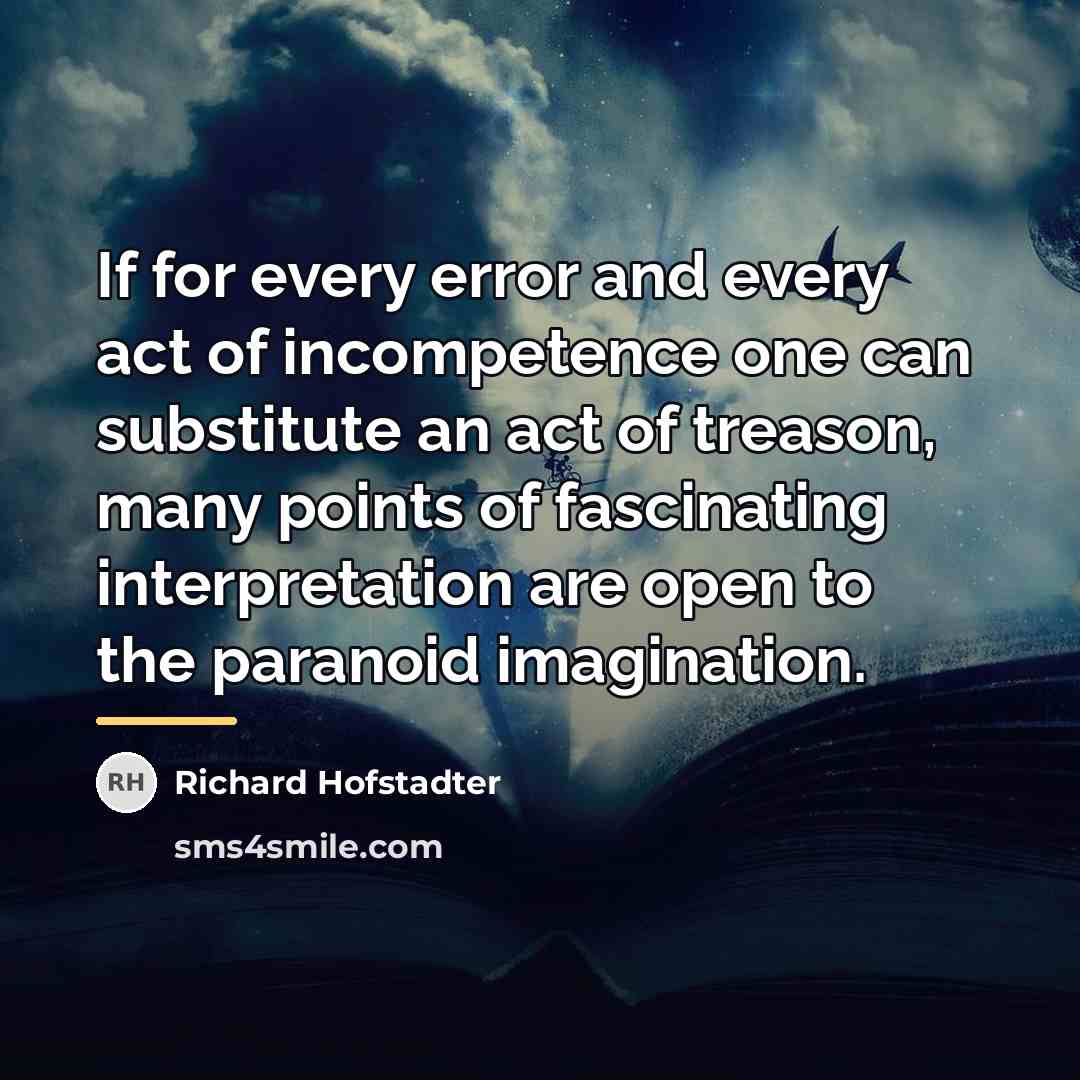 “If for every error and every act of incompetence one…” quote by Richard Hofstadter