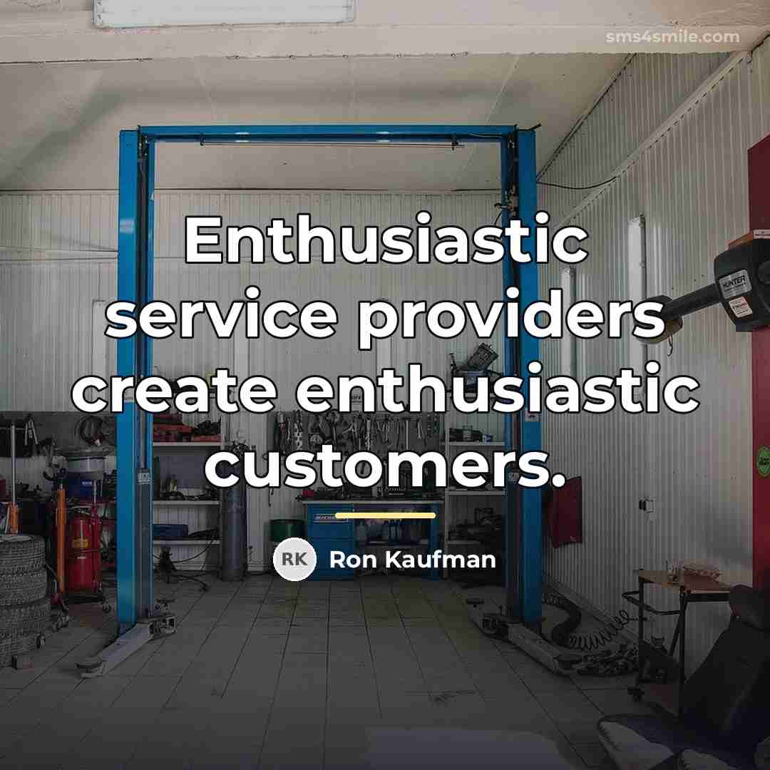 “Enthusiastic service providers create enthusiastic customers.…” quote by Ron Kaufman