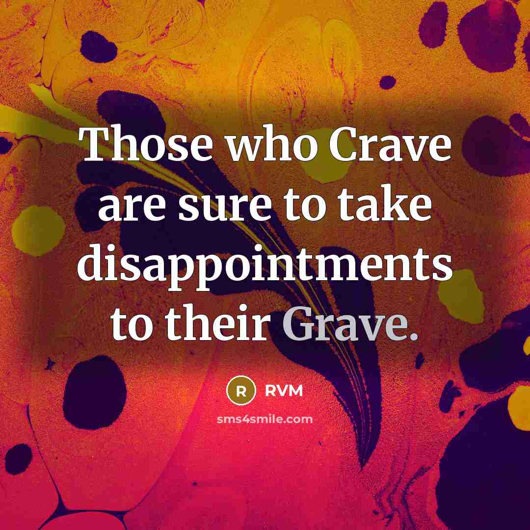 “Those who Crave are sure to take disappointments to their…” quote by RVM