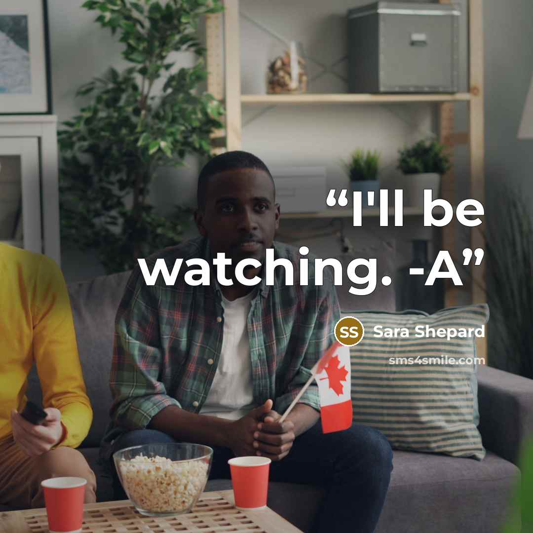 “I'll be watching. -A” quote by Sara Shepard