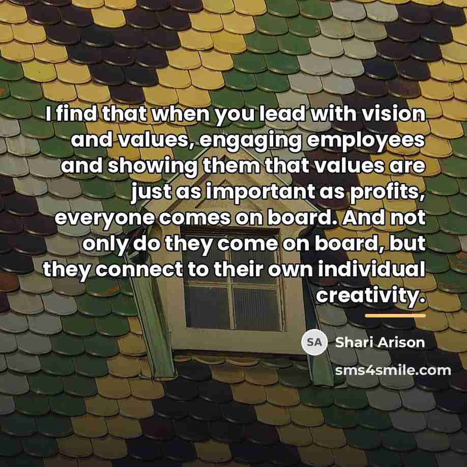 “I find that when you lead with vision and values,…” quote by Shari Arison