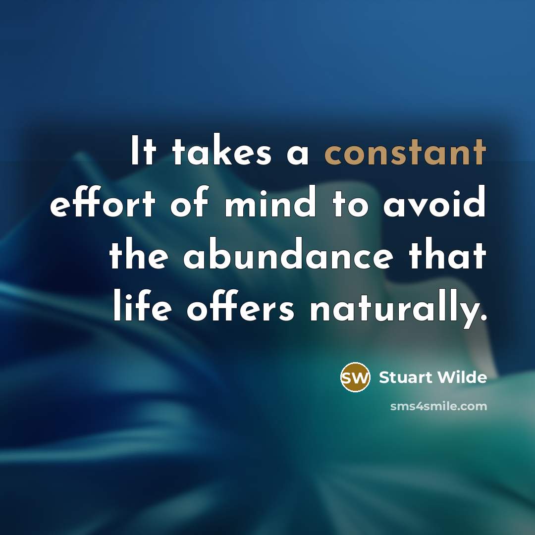 “It takes a constant effort of mind to avoid the…” quote by Stuart Wilde