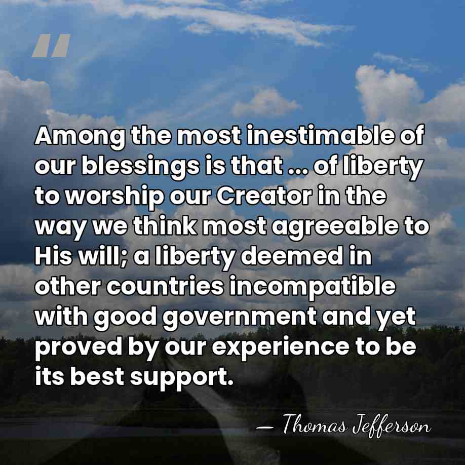 Among the most inestimable of our blessings is that ... of liberty&hellip; - Thomas Jefferson