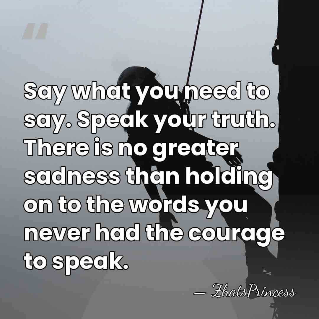 Say what you need to say. Speak your truth. There is no&hellip; - ZhatsPrincess