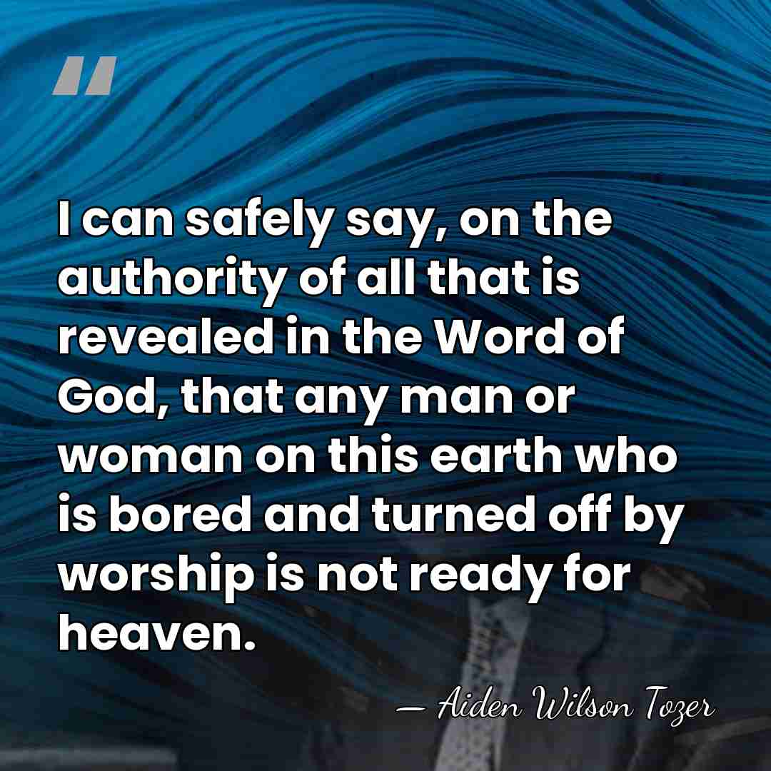 I can safely say, on the authority of all that is revealed&hellip; - Aiden Wilson Tozer