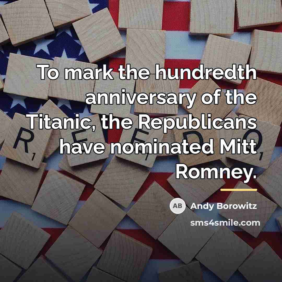 “To mark the hundredth anniversary of the Titanic, the Republicans…” quote by Andy Borowitz