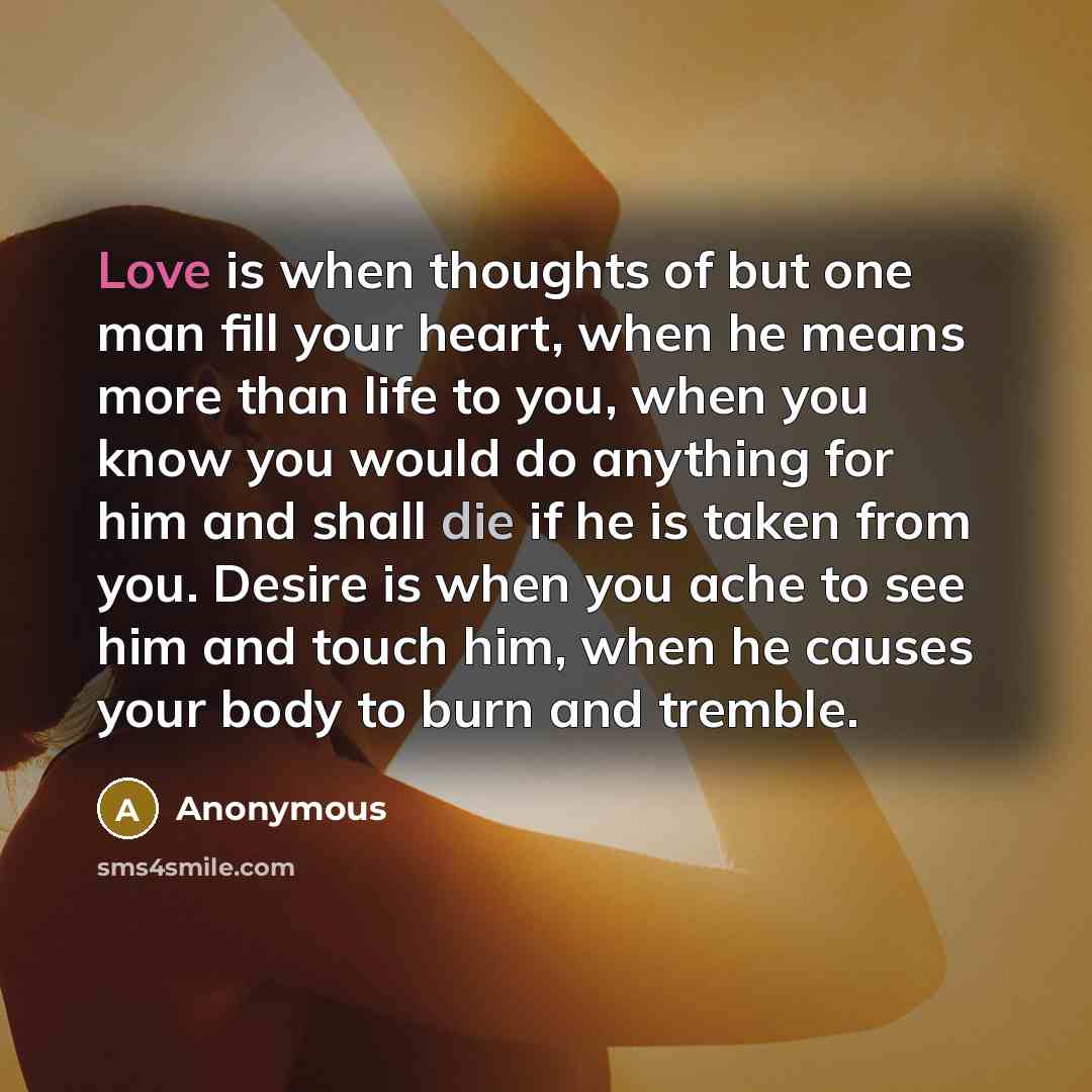 “Love is when thoughts of but one man fill your…” quote by Anonymous
