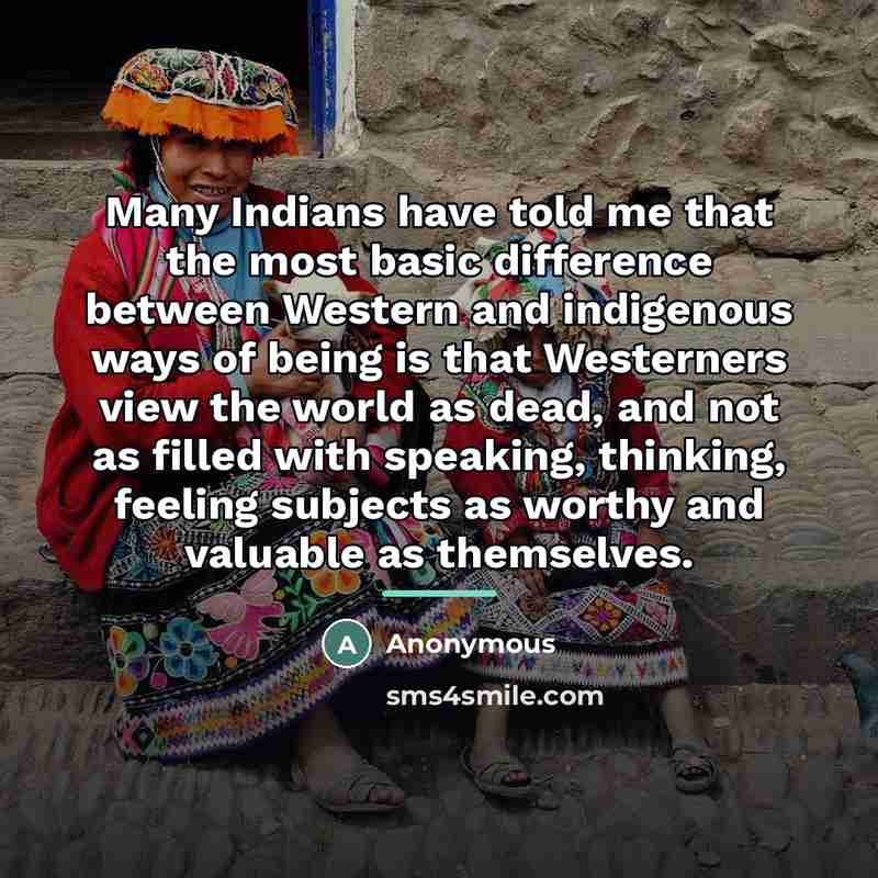 “Many Indians have told me that the most basic difference…” quote by Anonymous