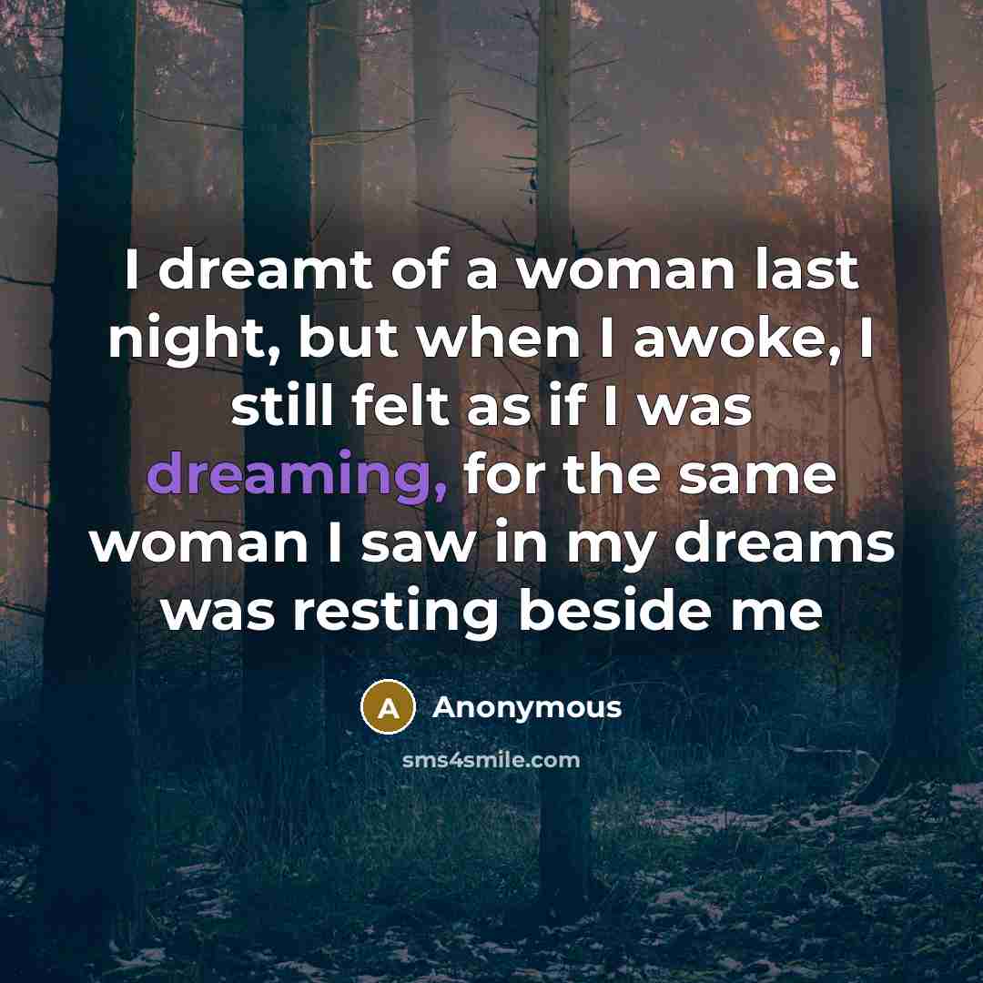 “I dreamt of a woman last night, but when I…” quote by Anonymous