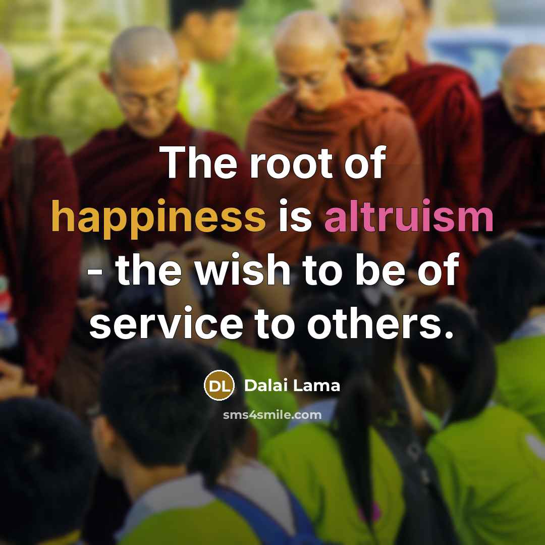 “The root of happiness is altruism - the wish to…” quote by Dalai Lama