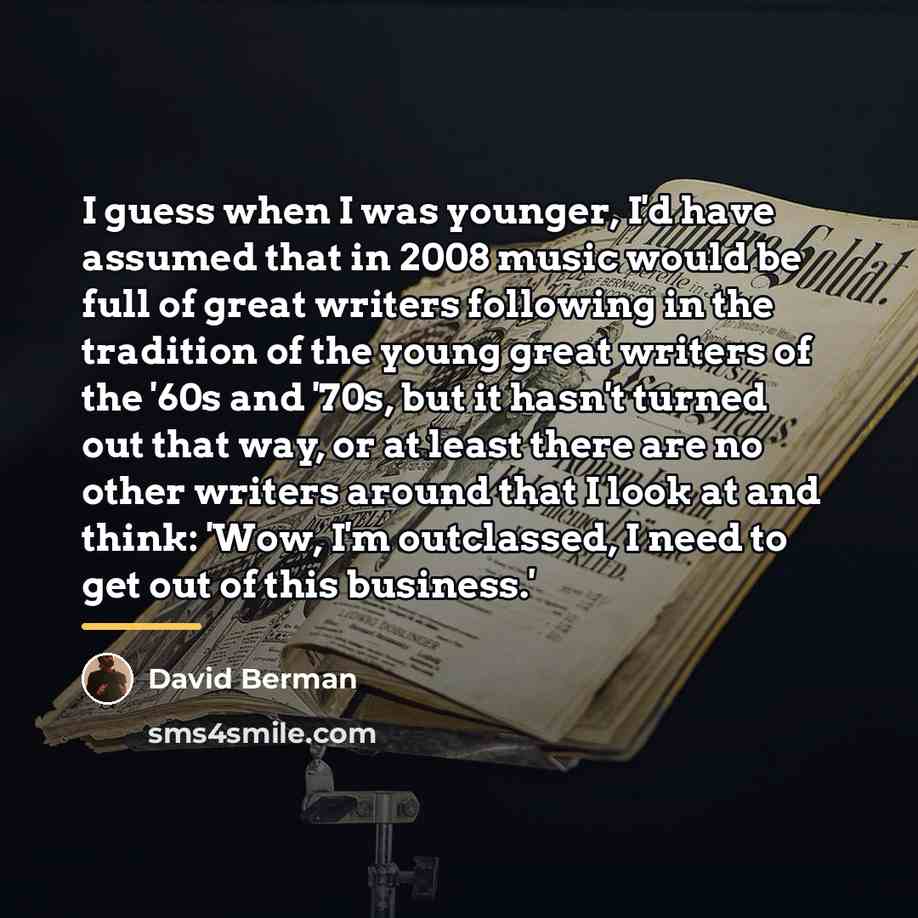 “I guess when I was younger, I'd have assumed that…” quote by David Berman