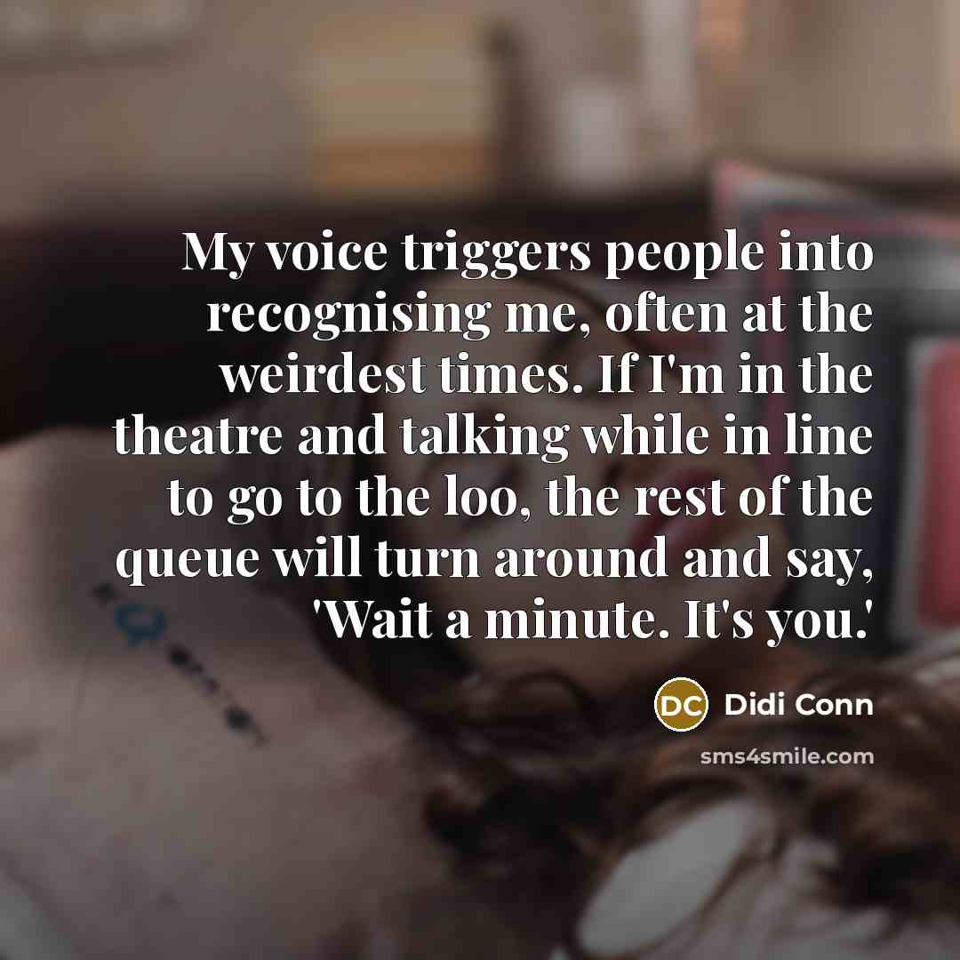 “My voice triggers people into recognising me, often at the…” quote by Didi Conn