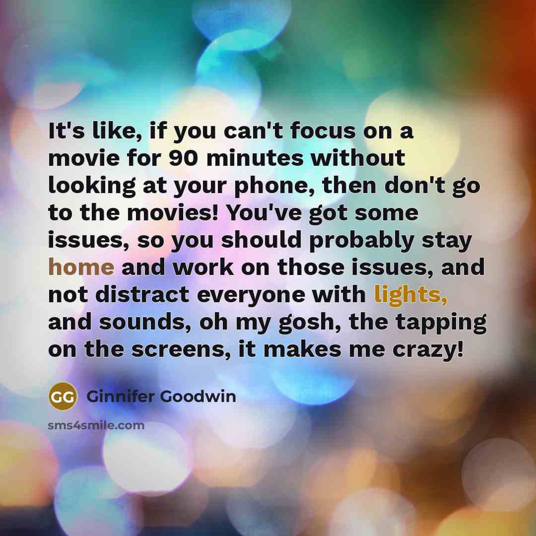 “It's like, if you can't focus on a movie for…” quote by Ginnifer Goodwin