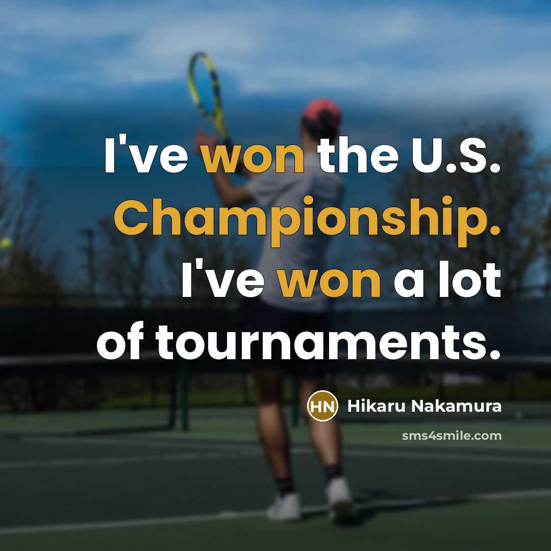 “I've won the U.S. Championship. I've won a lot of…” quote by Hikaru Nakamura