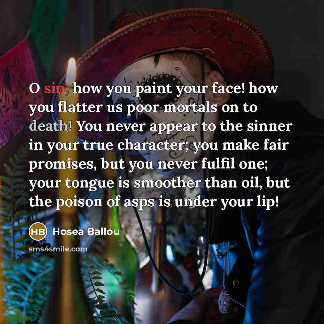 “O sin, how you paint your face! how you flatter…” quote by Hosea Ballou