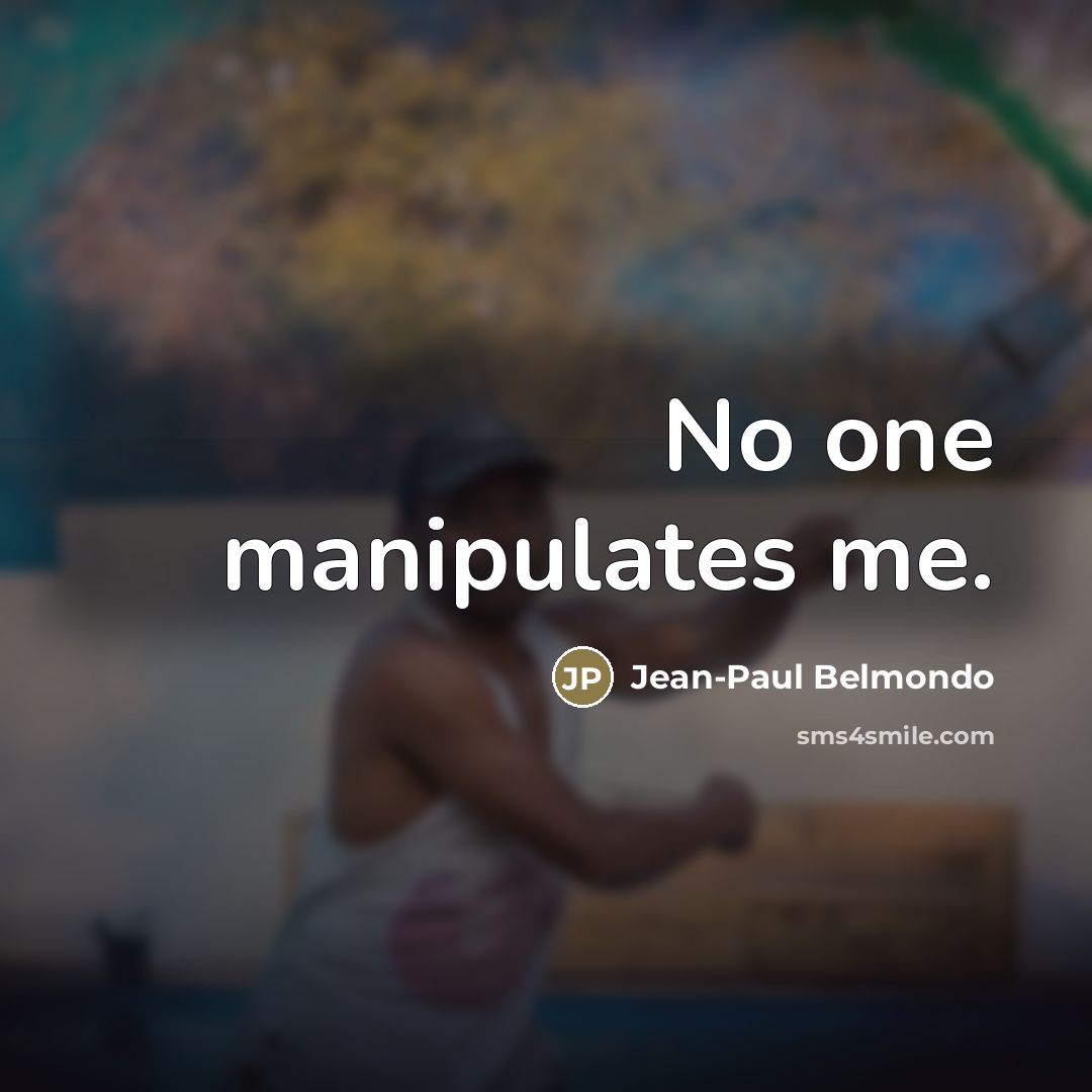 “No one manipulates me.” quote by Jean-Paul Belmondo