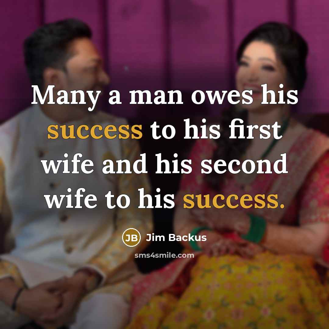 “Many a man owes his success to his first wife…” quote by Jim Backus