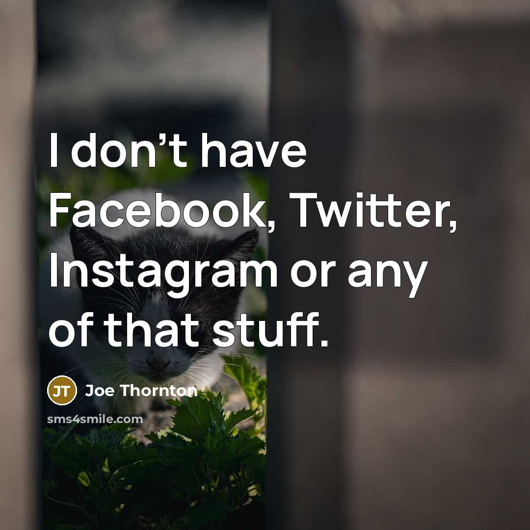 “I don't have Facebook, Twitter, Instagram or any of that…” quote by Joe Thornton