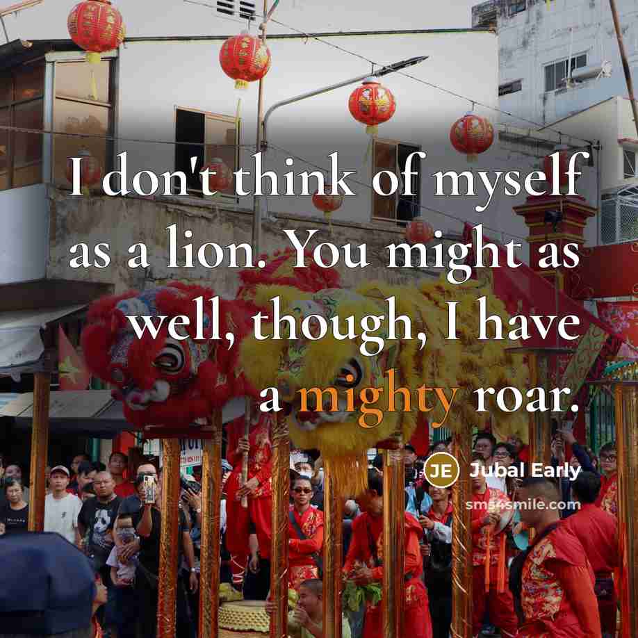 “I don't think of myself as a lion. You might…” quote by Jubal Early