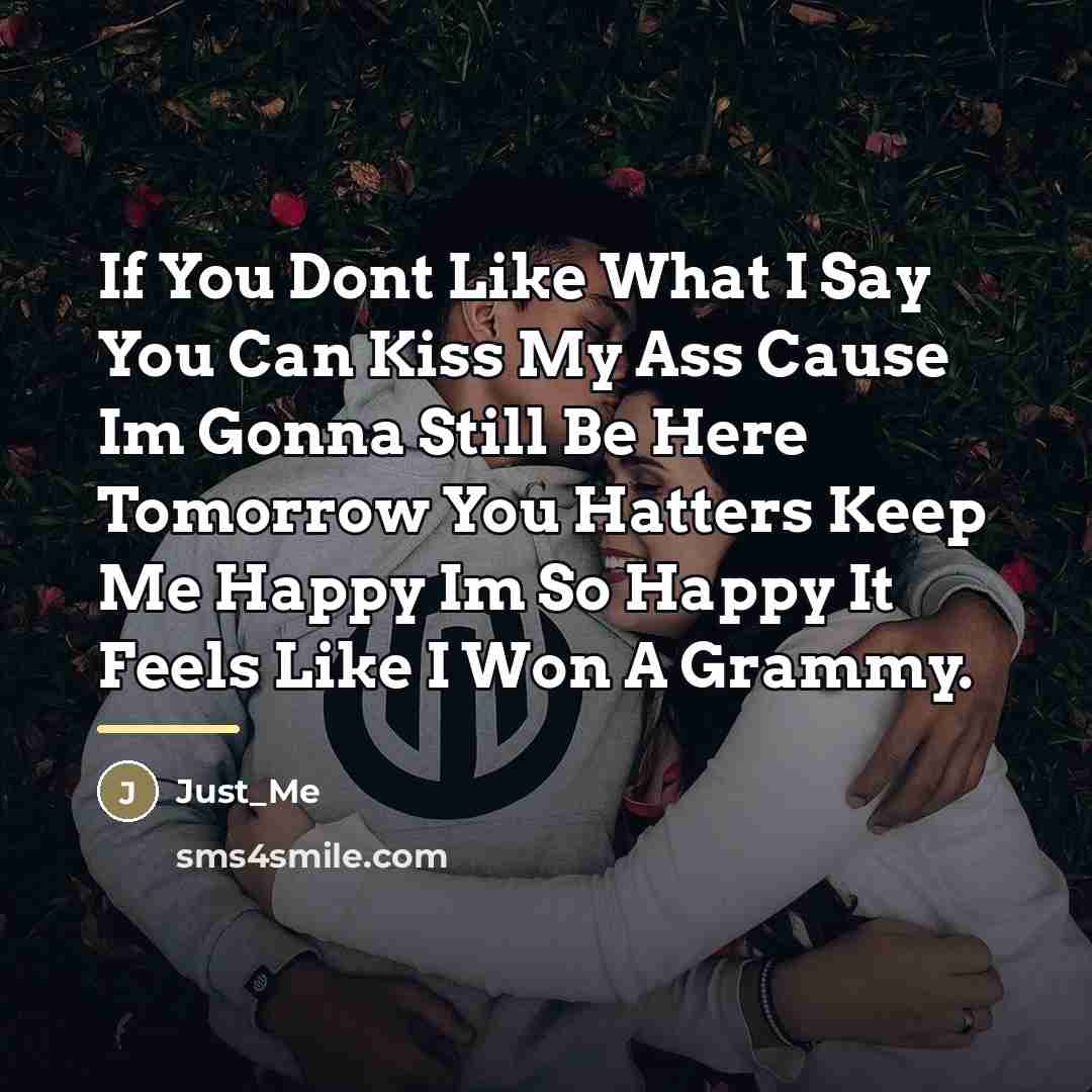 “If You Dont Like What I Say You Can Kiss…” quote by Anonymous