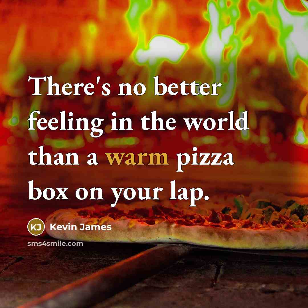 “There's no better feeling in the world than a warm…” quote by Kevin James