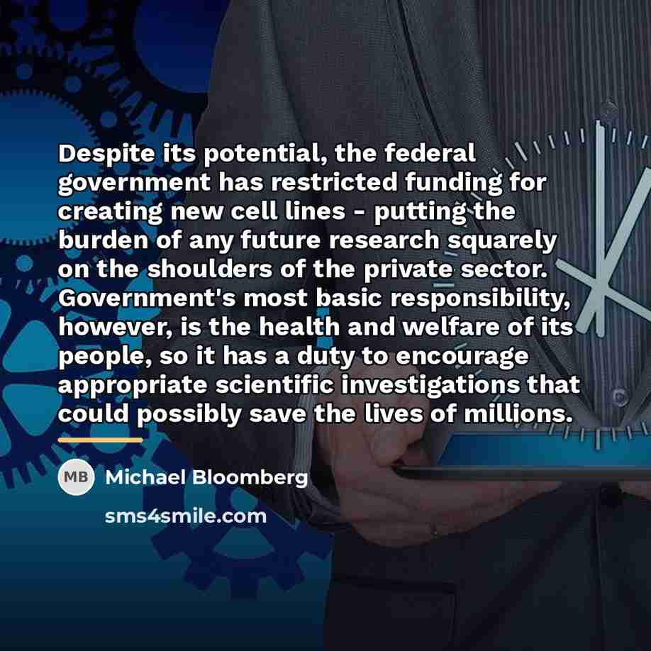 “Despite its potential, the federal government has restricted funding for…” quote by Michael Bloomberg