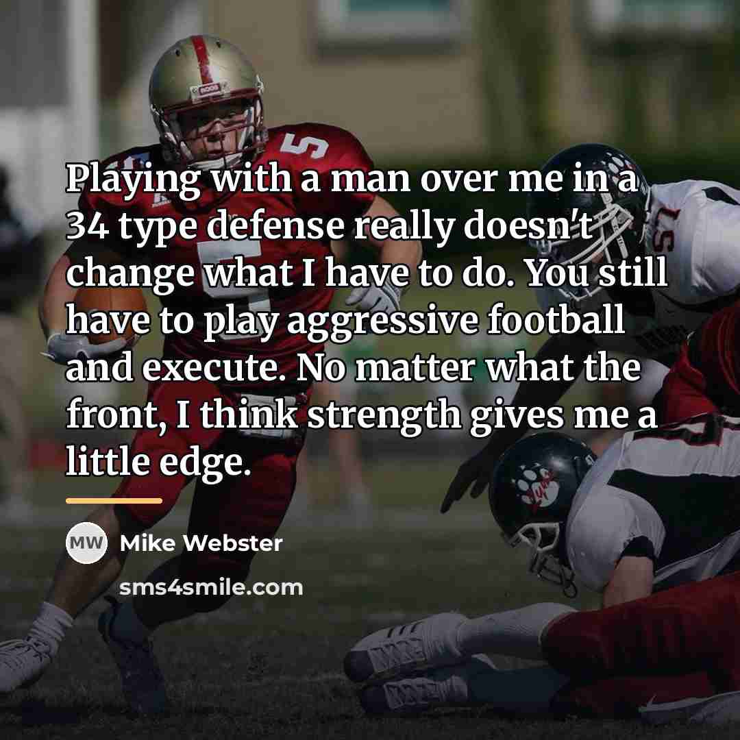 “Playing with a man over me in a 34 type…” quote by Mike Webster
