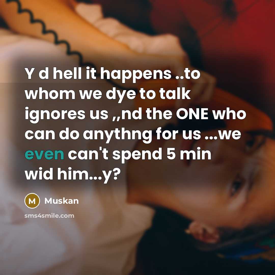 “Y d hell it happens ..to whom we dye to…” quote by Muskan