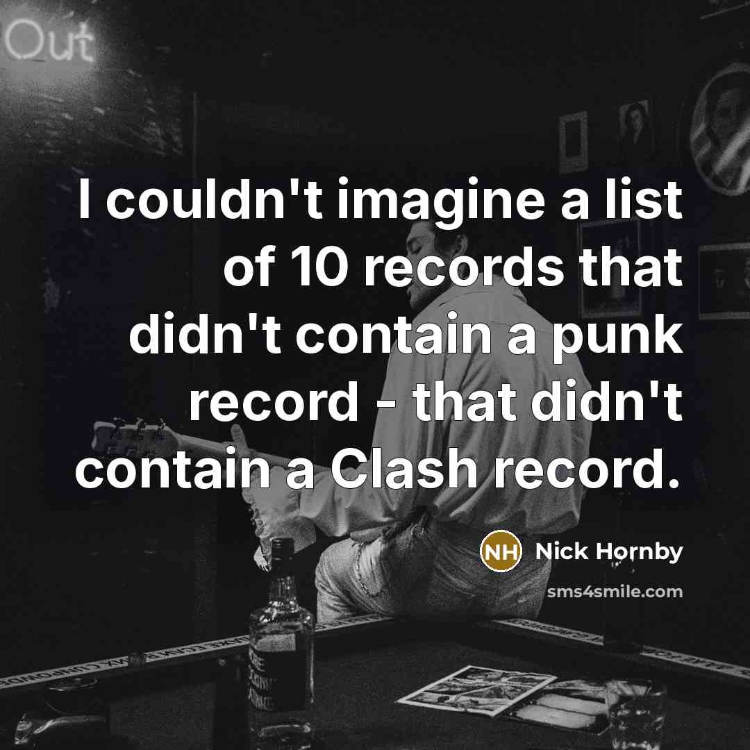 “I couldn't imagine a list of 10 records that didn't…” quote by Nick Hornby