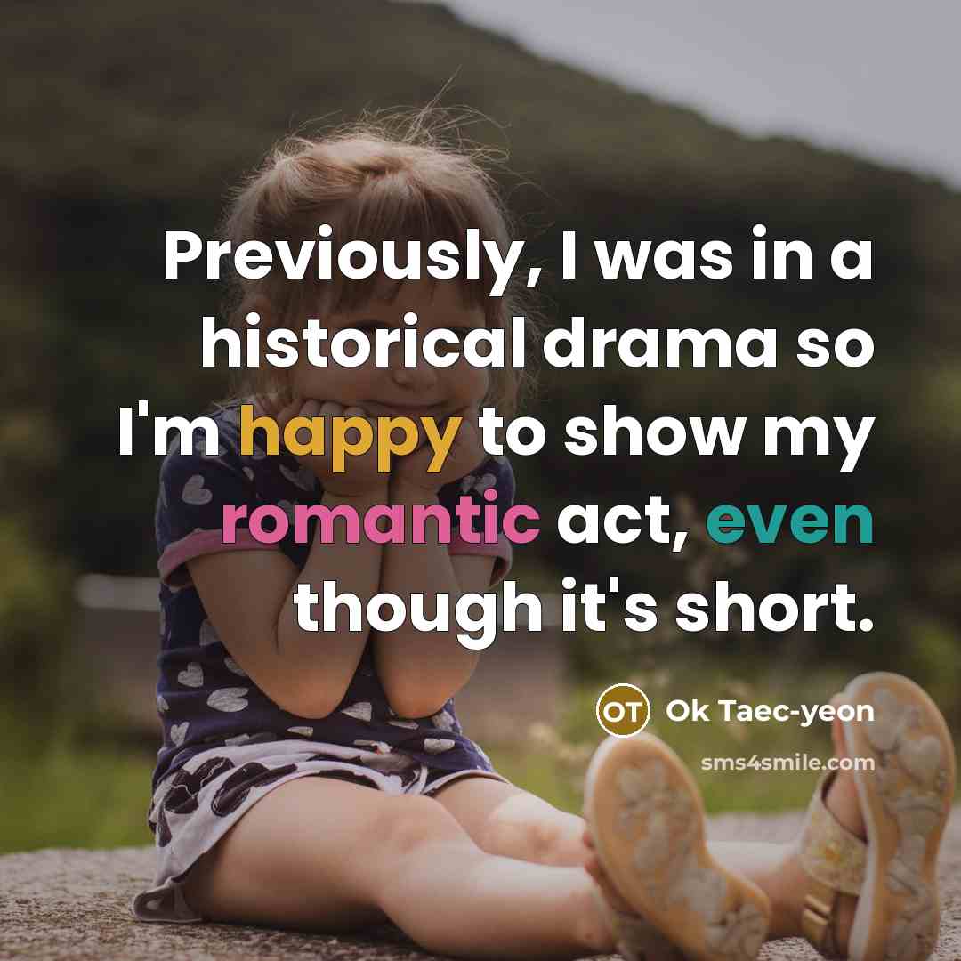 “Previously, I was in a historical drama so I'm happy…” quote by Ok Taec-yeon