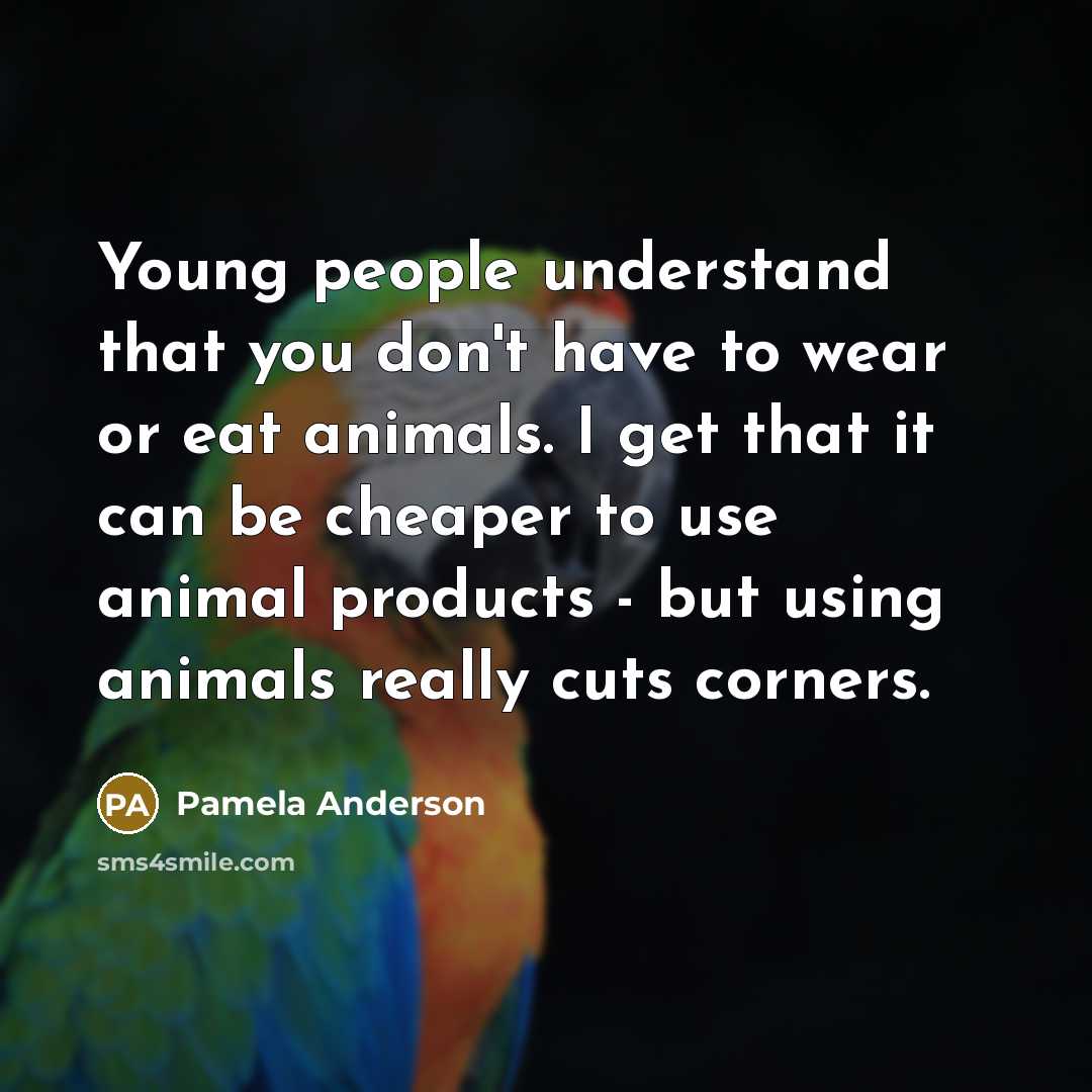 “Young people understand that you don't have to wear or…” quote by Pamela Anderson