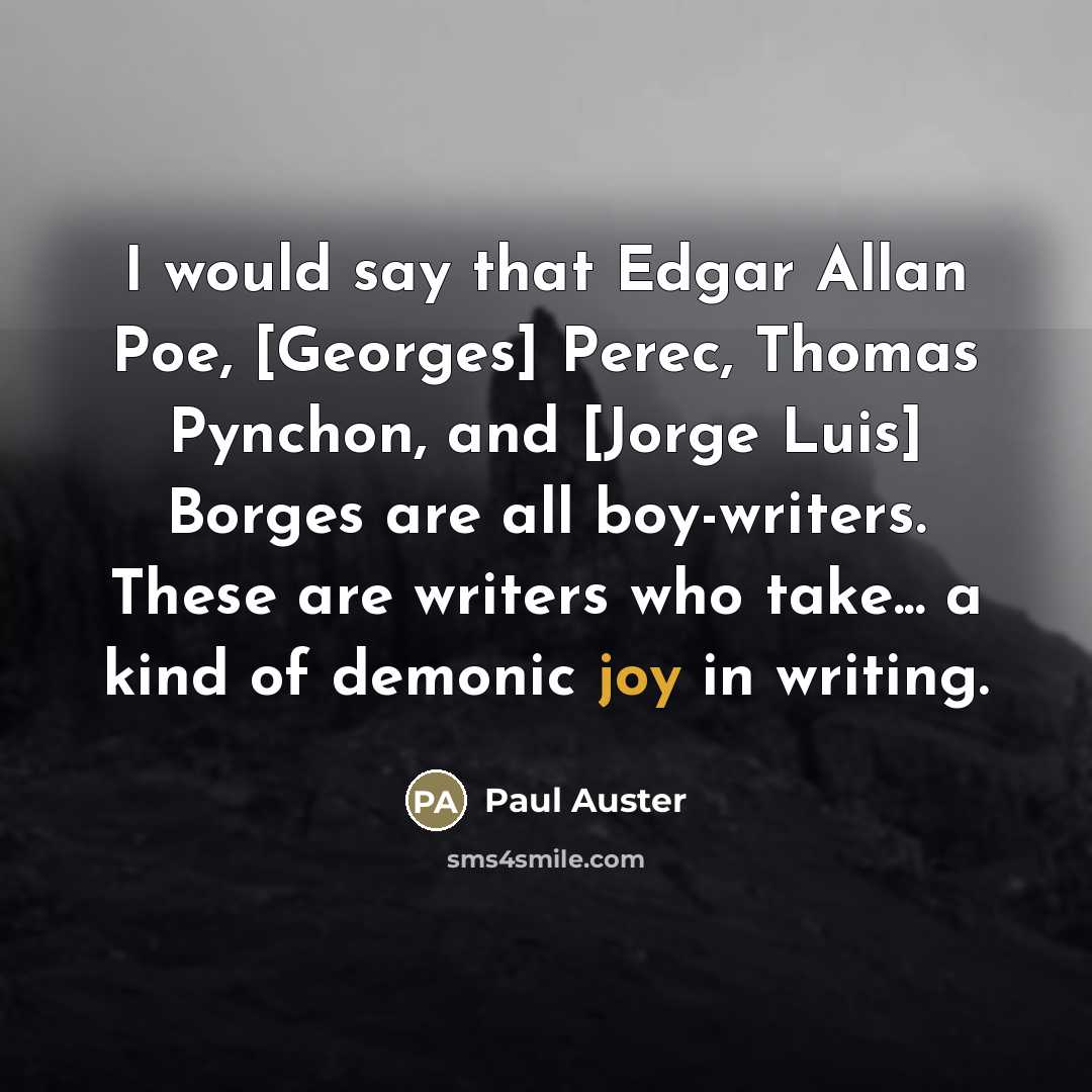 “I would say that Edgar Allan Poe, [Georges] Perec, Thomas…” quote by Paul Auster
