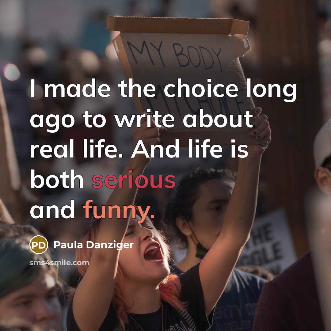 “I made the choice long ago to write about real…” quote by Paula Danziger