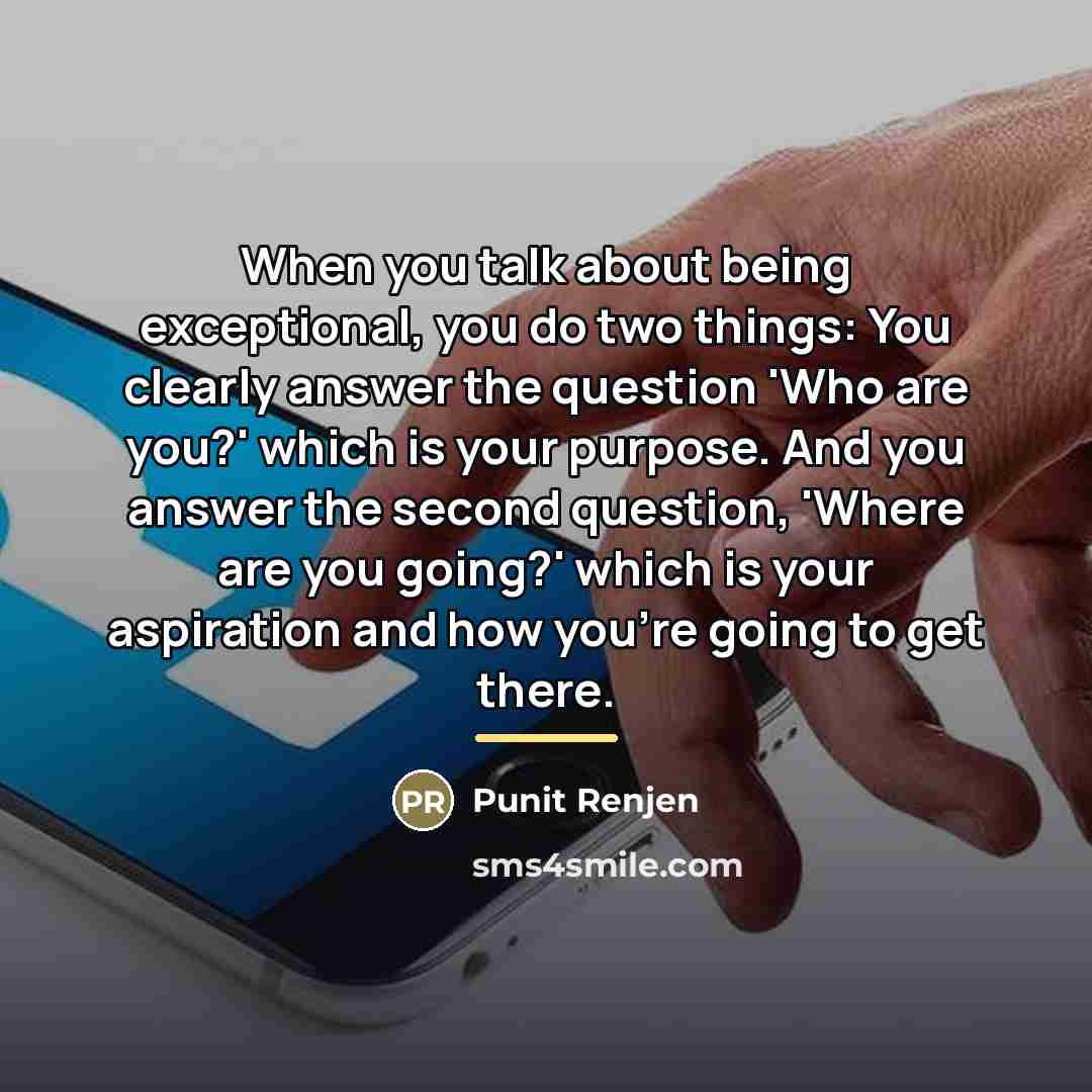 “When you talk about being exceptional, you do two things:…” quote by Punit Renjen